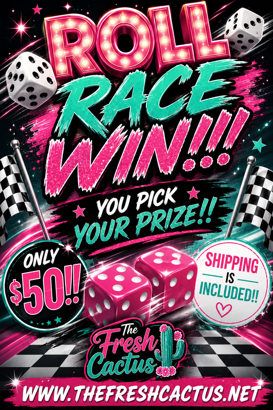 NEW GAME!! Roll, Race, Win!!! You pick your Prize!!! All orders get a FREE Cookie!!